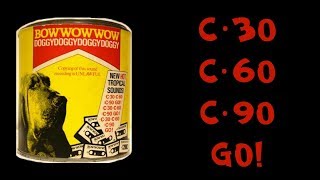 Bow Wow Wow - C30, C60, C90, Go! with lyrics