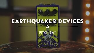 Video thumbnail for Earthquaker Devices Pitch Bay | Reverb Demo Video by Reverb