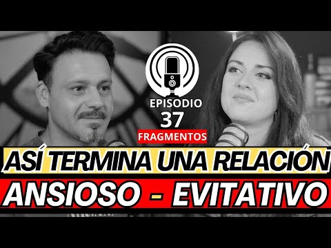 COLAPSO en la relación de PAREJA! Así se produce la ruptura entre APEGO EVITATIVO – ANSIOSO.