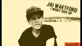 Jai Waetford - I Won&#39;t Give Up (Audio)