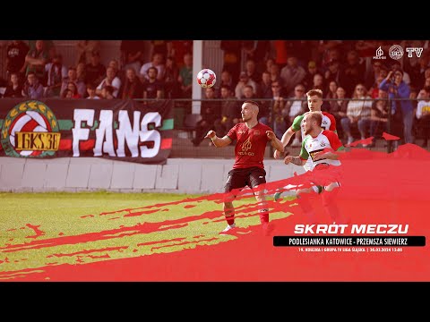 SKRÓT MECZU: PODLESIANKA KATOWICE - PRZEMSZA SIEWIERZ 3:0 (0:0)