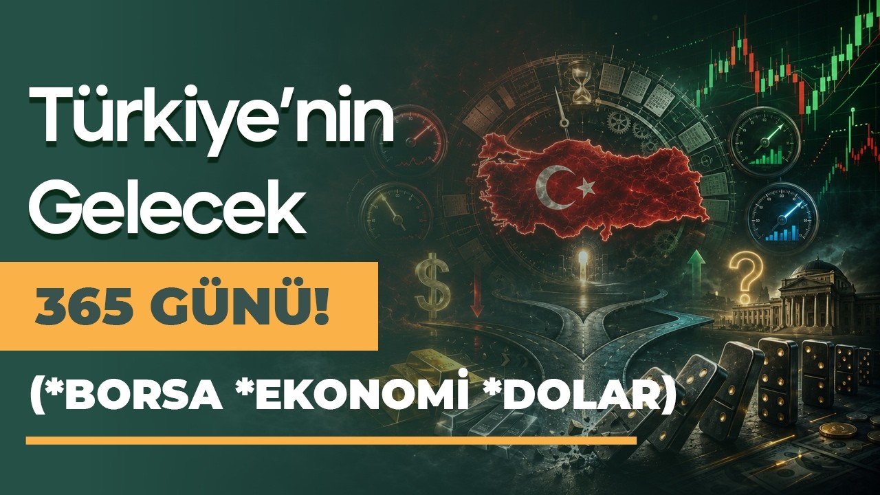 Türkiye'nin Gelecek 365 Günü: Enflasyon, Faiz, Dolar, Borsa - Gerçekler ve Beklentiler