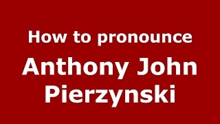 How to pronounce Anthony John Pierzynski