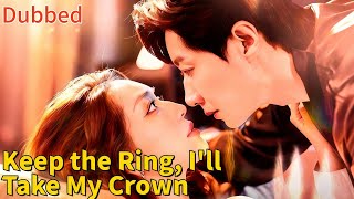 Keep the Ring, I'll Take My Crown (DUBBED)| 💥#dramabox