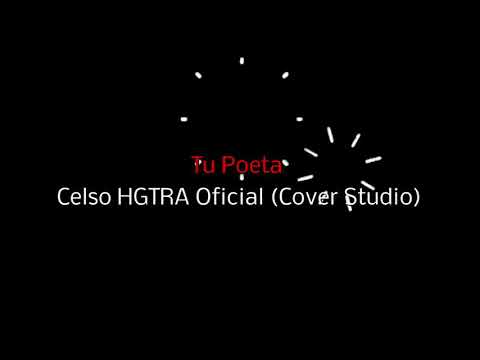 Celso HGTRA Oficial Tu Poeta (Cover Studio Piano)