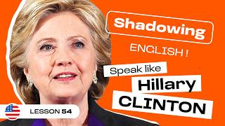 Shadowing English | HILARY CLINTON: Women, Power and Leadership in America (lesson #54)