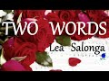 TWO WORDS I DO LEA SALONGA Lyrics
