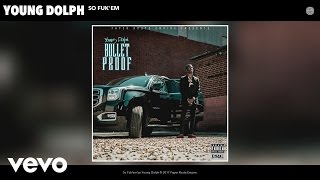 Young Dolph - So Fuk&#39;em (Audio)