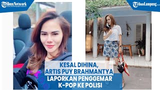 Download lagu Kesal Dihina, Artis Puy Brahmantya Laporkan Penggemar K Pop ke Polisi mp3