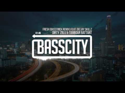 Dirty Zblu & Tambour Battant - Fresh (Basstrick Remix) feat. Deejay Skillz