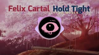 Felix Cartal • Hold Tight • Trap Beats release