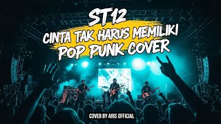 Download lagu Cinta Tak Harus Memiliki - St12 | Pop Punk Cover By Aris  mp3