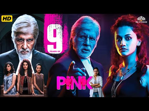 Pink (2016) Hindi Full Movie | Amitabh Bachchan, Taapsee Pannu, Kirti Kulhari