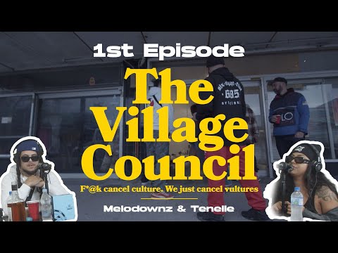 Melodownz & Tenelle (Episode 1) | The Village Council Podcast
