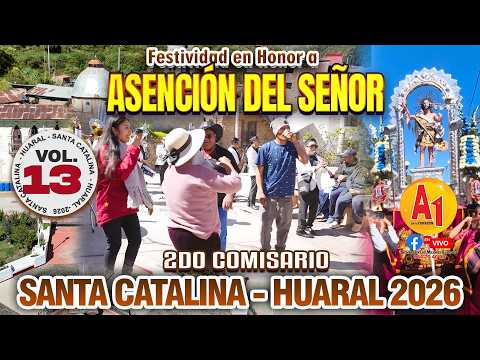 🔵 Santa Catalina - Huaral 2026 - Fiesta en Honor a Ascensión del Señor // 2do Comisario  - VOL 13