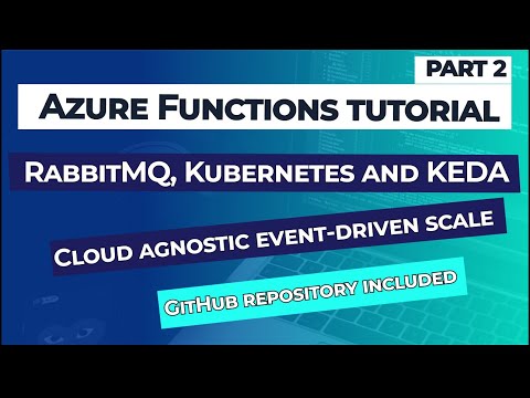 Azure Functions tutorial C#, RabbitMQ, Kubernetes and KEDA.