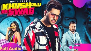 Khush Dilli Da Swag (Full song) Mista baaz  Sharry