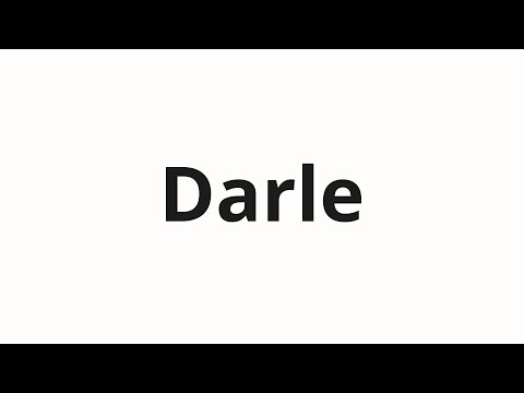 How to pronounce Darle - YouTube