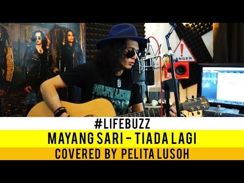 LifeBuzz: Pelita Lusoh - Tiada Lagi (Originally performed by Mayang Sari)