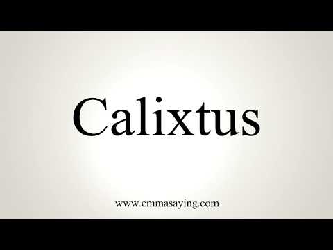 How To Pronounce Calixtus