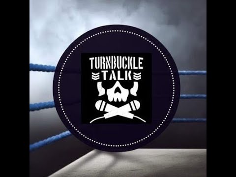 Welcome to the Dark Side -Turnbuckle Talk Episode 323
