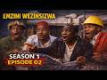 Emzini Wezinsizwa Season 1 Episode 02 Emzini Wezinsizwa Full HD