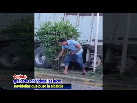 Corinto - Chinandega |  Sujeto fue grabado robándose las luces navideñas que puso la alcaldía