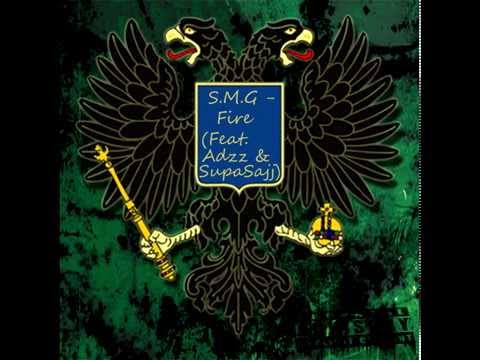 S.M.G - Fire (Feat. Adzz & SupaSajj)
