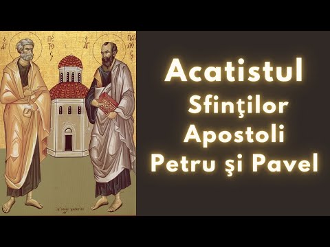 Acatistul Sfintilor Apostoli Petru si Pavel