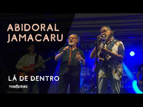Lá De Dentro - Abidoral Jamacaru