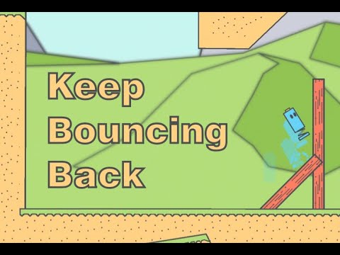 Keep bouncing back