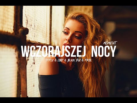 Moment - Wczorajszej Nocy (Tr!Fle & LOOP & Black Due & FIKOŁ) Disco Polo 2022