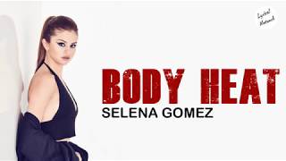 Selena Gomez - Body Heat | Lyrics