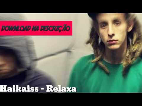 Haikaiss Part. Cortesia da Casa e Urso - Relaxa (Download/Mp3)