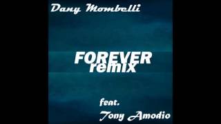 Dany Mombelli feat Tony Amodio - Forever (Remix) (Short Version)