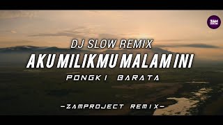 Download lagu Dj Slow Remix!!! Aku Milikmu - Pongki Barata (Zamproject Remix) Cocok Buat Santai/perjalanan mp3