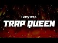 Fetty Wap Trap Queen Lyrics