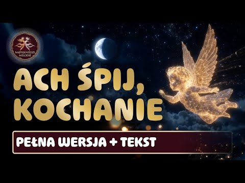 ACH ŚPIJ KOCHANIE ✨ Polish Lullaby with Lyrics (Full Version) | Baby Sleep Music 👼
