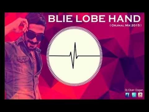 DJ OKAN DOGAN - BLİE LOBE HAND ( Orjınal Mıx 2015 )
