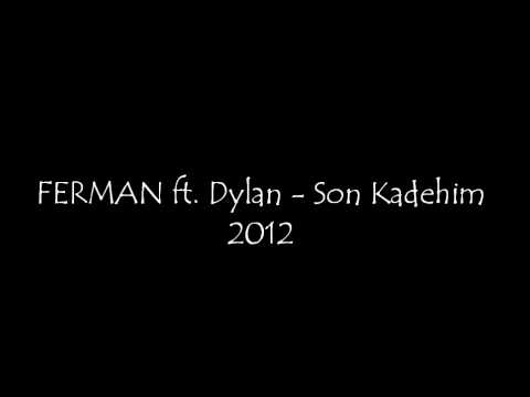 FERMAN ft. Dylan - Son Kadehim 2012
