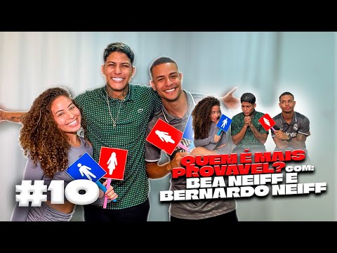 QUEM É MAIS PROVÁVEL ? COM BERNARDO NEIFF E BEA NEIFF !!😱🔥🫣