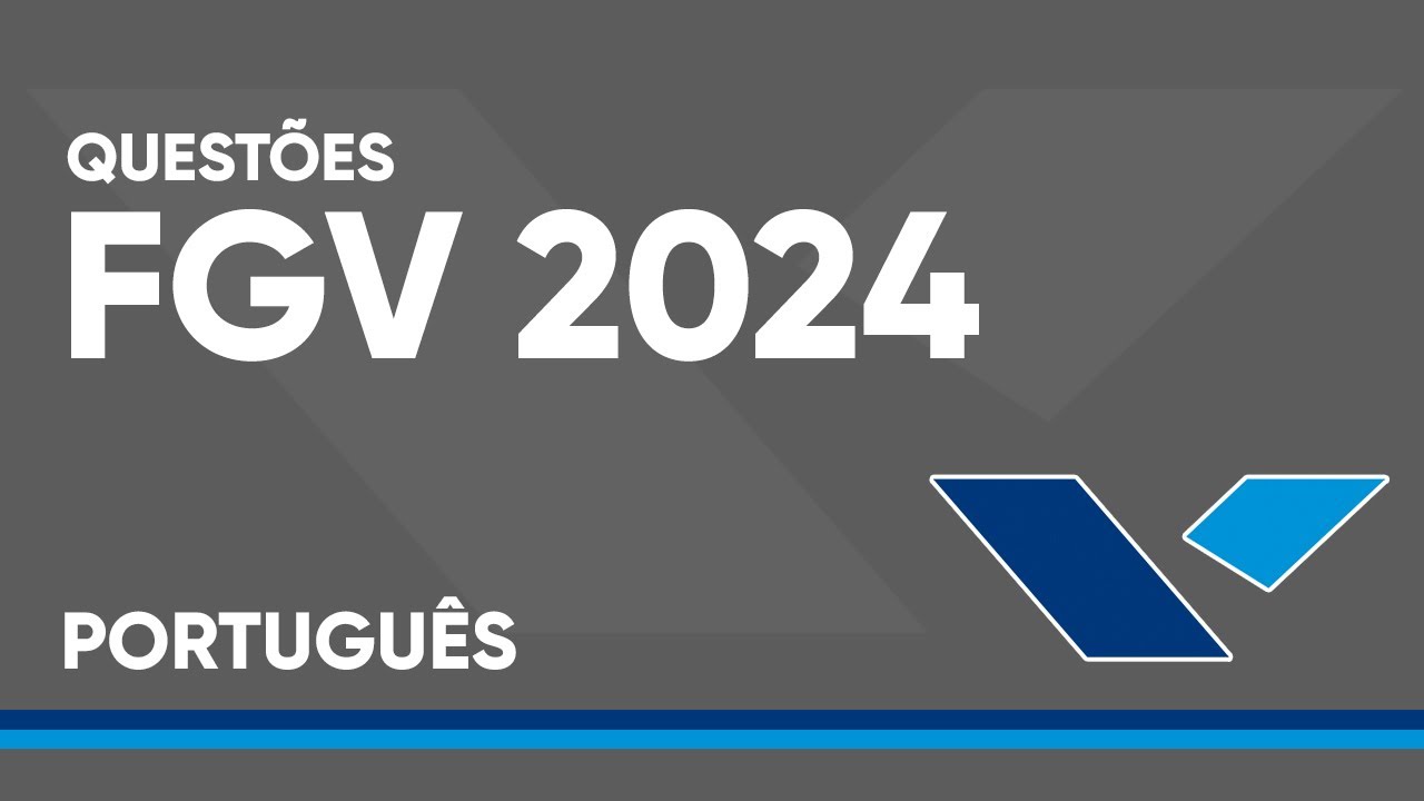 PORTUGUÊS FGV 2024 - QUESTÕES COMENTADAS