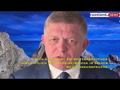 Fico kritisiert EU Spitzenpolitiker hinsichtlich des Ukraine Kriegs in seiner Neujahrsansprache