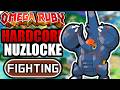 Pokémon Omega Ruby Hardcore Nuzlocke - FIGHTING Types Only! (No items, No overleveling)
