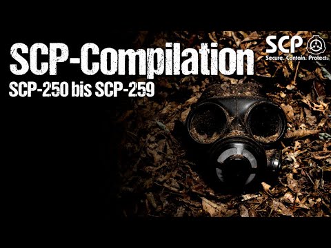Alle SCP-Akten von SCP-250 bis SCP-259 | Best SCP-Compilation deutsch