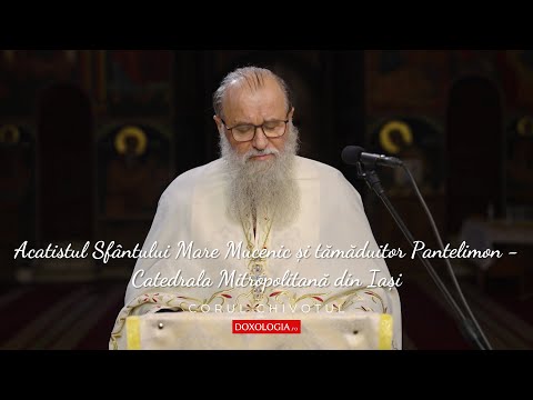 Acatistul Sfântului Mare Mucenic și tămăduitor Pantelimon - Catedrala Mitropolitană din Iași