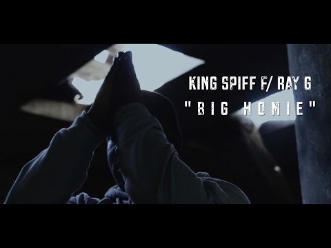 King Spiff f/ Ray G - Big Homie | ShotBy: @Black.Lav
