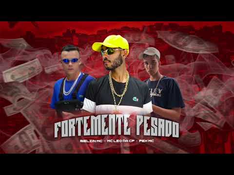 Fortemente pesado -  Bielzin mc- MC Leo da cp - Pex MC ( Lançamento oficial 2022) DJ Luan