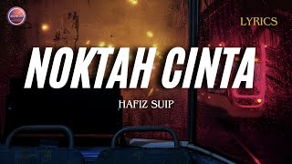 Download lagu NOKTAH CINTA - HAFIZ SUIP | LIRIK mp3