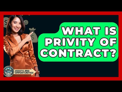 What Is Privity Of Contract? - AssetsandOpportunity.org